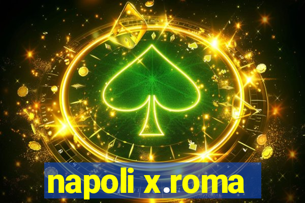 napoli x.roma